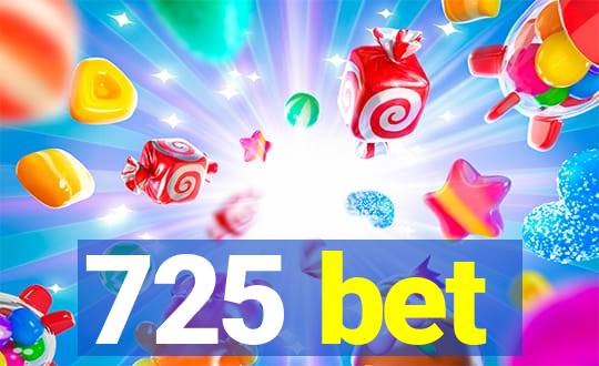 725 bet